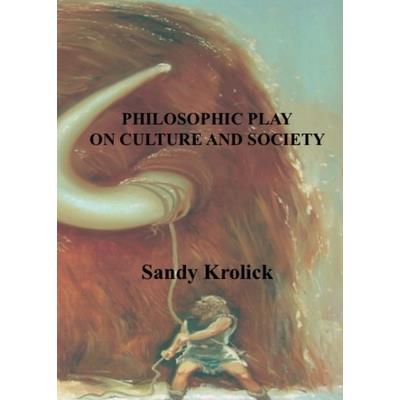 Philosophic Play On Culture and Society Philosophic Play On Culture and Society