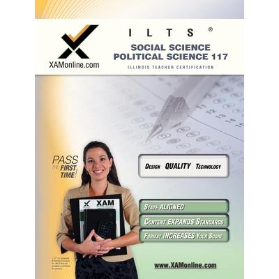 Ilts Social Science-Political Science 117 Teacher Certification Test Prep Study Guide