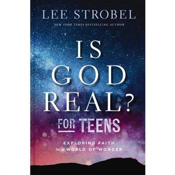 Is God Real? for Teens