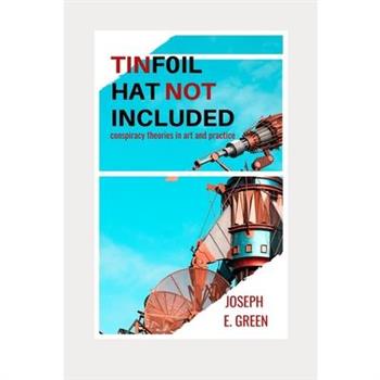 Tinfoil Hat Not Included