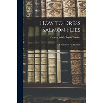 How to Dress Salmon Flies