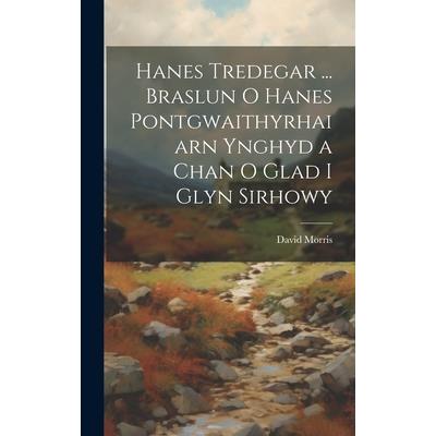 Hanes Tredegar ... Braslun O Hanes Pontgwaithyrhaiarn Ynghyd a Chan O Glad I Glyn Sirhowy