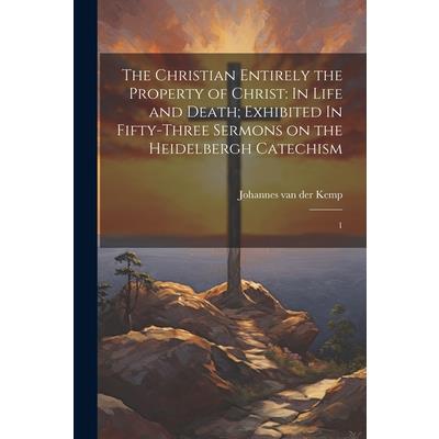 The Christian Entirely the Property of Christ