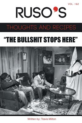 Ruso’s Thoughts and Recipes Vol.1 and Vol. 2 ”The Bullshit Stops Here”