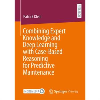 Combining Expert Knowledge and Deep Learning with Case-Based Reasoning for Predictive Maintenance