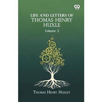 Life And Letters Of Thomas Henry Huxle