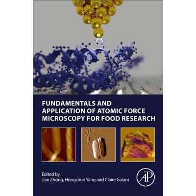 Fundamentals and Application of Atomic Force Microscopy for Food Research