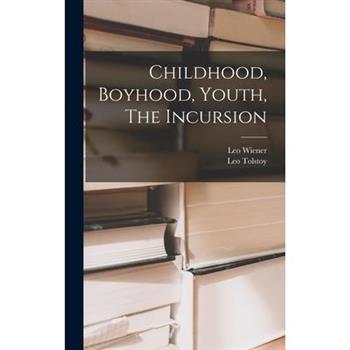 Childhood, Boyhood, Youth, The Incursion