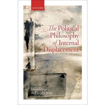 The Political Philosophy of Internal Displacement