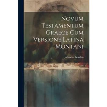 Novum Testamentum Graece Cum Versione Latina Montani