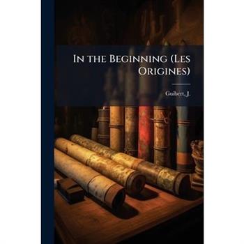 In the Beginning (Les Origines)