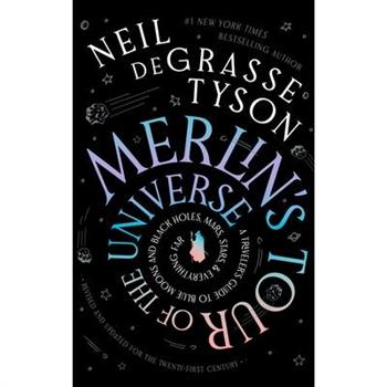 Merlin's Tour of the Universe, Revised and Updated for the Twenty-First Century