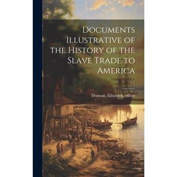 Documents Illustrative of the History of the Slave Trade to America; v.1