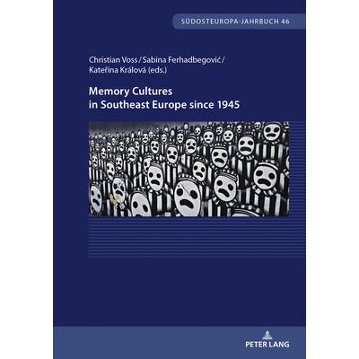 Memory Cultures in Southeast Europe since 1945; Proceedings of the International Academic Week at Tutzing, October 2021