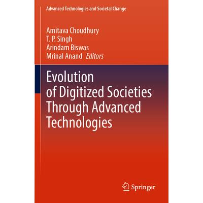 Evolution of Digitized Societies Through Advanced Technologies