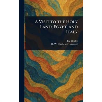 A Visit to the Holy Land, Egypt, and Italy