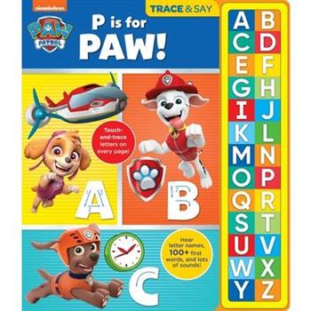 Nickelodeon Paw Patrol: P Is for Paw! Trace & Say Sound Book
