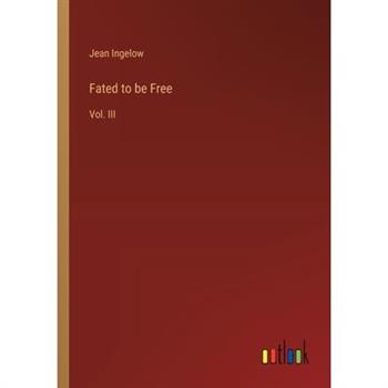 Fated to be Free Fated to be Free