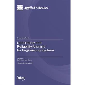 Uncertainty and Reliability Analysis for Engineering Systems