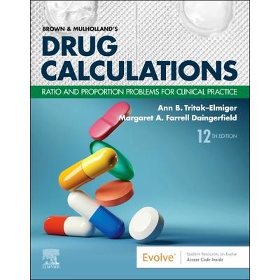 Brown and Mulholland’s Drug Calculations