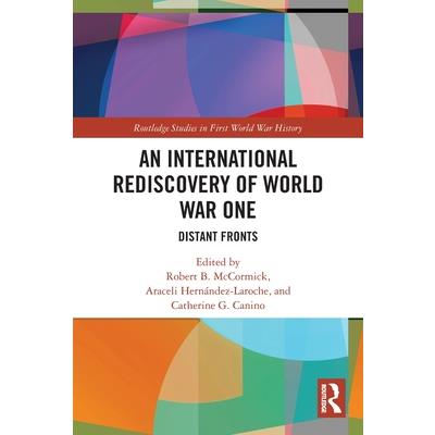 An International Rediscovery of World War One