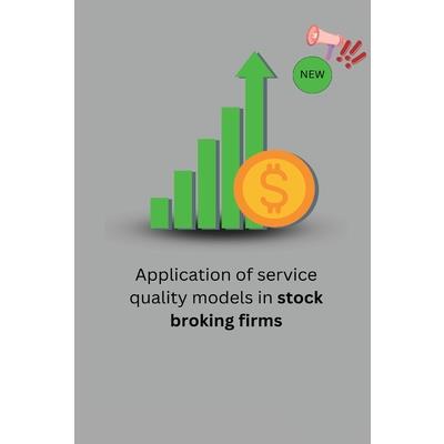 Application of service quality models in stock broking firms