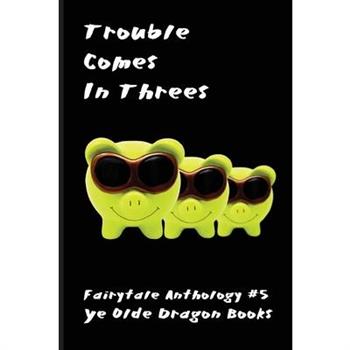 Trouble Comes in Threes