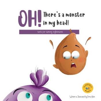 OH! There's a monster in my head!