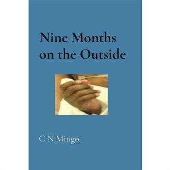 Nine Months on the Outside