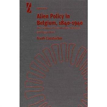 Alien Policy in Belgium, 1840-1940