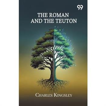The Roman And The Teuton