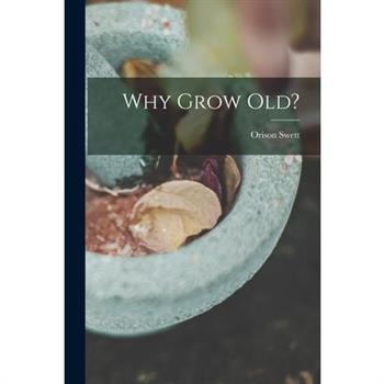 Why Grow Old?