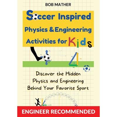 Soccer Inspired Physics & Engineering Activities for Kids