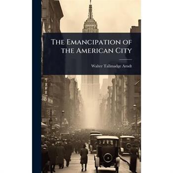 The Emancipation of the American City