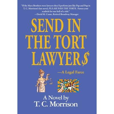 Send In The Tort Lawyer$-A Legal Farce