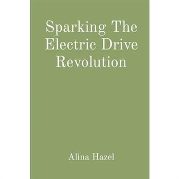 Sparking The Electric Drive Revolution