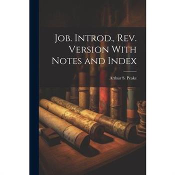 Job. Introd., rev. Version With Notes and Index