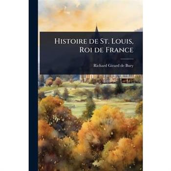 Histoire de St. Louis, Roi de France