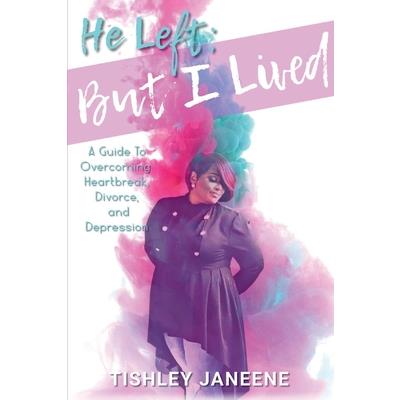 He Left; But I Lived