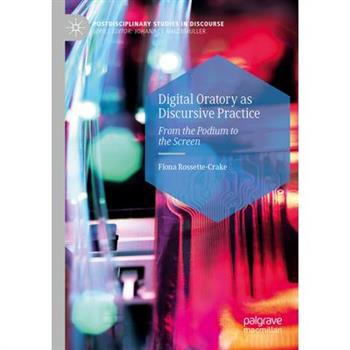 Digital Oratory as Discursive Practice