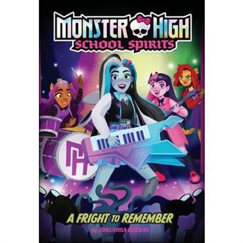 A Fright to Remember (Monster High School Spirits #1)