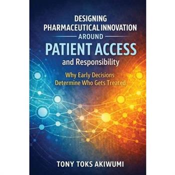 Designing Innovation Around Patient Access and Responsibility