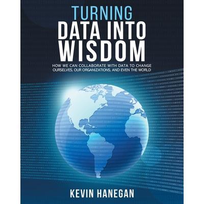 Turning Data into Wisdom