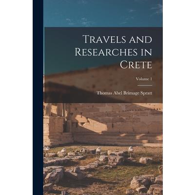 Travels and Researches in Crete; Volume 1