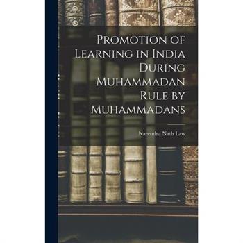 Promotion of Learning in India During Muhammadan Rule by Muhammadans