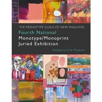 4th National Monotype/Monoprint Juried Exhibition