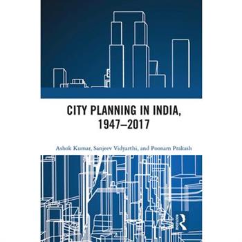 City Planning in India, 1947-2017