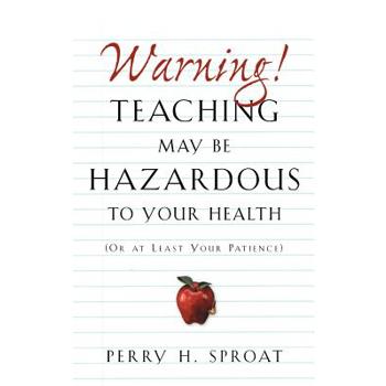 Warning!Teaching May Be Hazardous to Your Health