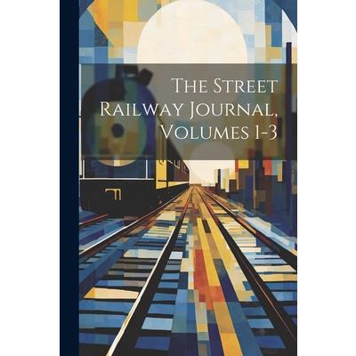 The Street Railway Journal, Volumes 1-3