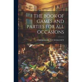 The Book of Games and Parties for All Occasions
